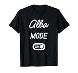 Alba Mode On Name Funny Birthday