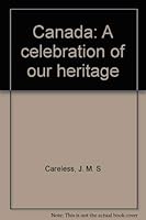 Canada: A celebration of our heritage 1895598044 Book Cover