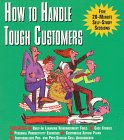 Paperback How to Handle Tough Customers: Five 20-Minute Self-Study Sessions That Build the Skills You Need to Succeed (Dartnell High-Performance Skill Builder) Book