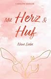 Mit Herz und Huf: Neue Liebe - Caroline Krieger 