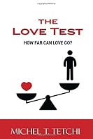 THE LOVE TEST: HOW FAR CAN LOVE GO? 1689197811 Book Cover