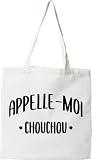 Otshirt Tote bag coton recyclé appelle moi chouchou | Imprimé en France, cadeau humour anniversaire original rigolo humoristique