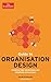 The Economist Guide to Organisation Design 2nd edition: Creating high-performing and adaptable enterprises
