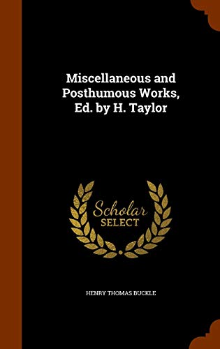 Miscellaneous and Posthumous Works, Ed. by H. Taylor