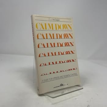 Paperback Calm down: A guide to stress and tension control Book