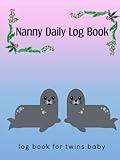 nanny daily log book for twins baby: twins newborn infant toddler tracking logbook journal to report new parents , mom , dad , babysitter keep record ... and more with space for 4 x 6 picture