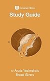 Study Guide for Anzia Yezierska's Bread Givers (Course Hero Study Guides)
