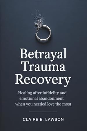 The Betrayal Bind: How to Heal When the Person You Love the Most Hurts ...