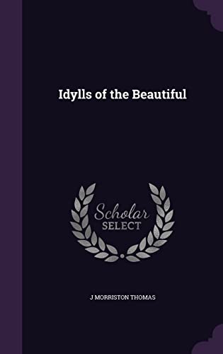 Idylls of the Beautiful