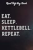 kettlebell training book pdf  Road Trip Log Book Eat Sleep Kettlebell Repeat Fitness Train Quote: Kettlebell Gifts for Dad:A Journal To Keep Record Of Date, Traveling With, Weather ... Experiences - Gift For Road Travelers,Pretty