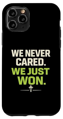 We Never Cared, We Just Won Funny Sports Fan �X�}�z�P�[�X iPhone 11 Pro �p