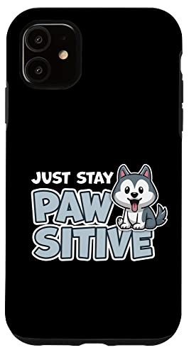 Just Stay Pawsitive 킢킢 |WeBu D X}zP[X iPhone 11 p