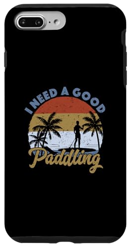 ʔph{[h I Need a Good Paddling SUPX^hAbv X}zP[X iPhone 7 Plus/8 Plus p