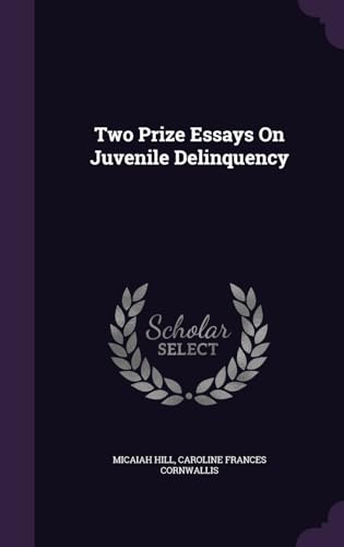 Two Prize Essays On Juvenile Delinquency 1341984435 Book Cover