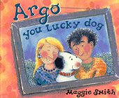 Hardcover Argo You Lucky Dog Book