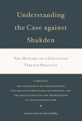 Understanding the Case Against Shukden: The History of a Contested Tibetan Practice (1)