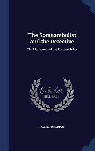 The Somnambulist and the Detective: The Murdere... 1298885035 Book Cover