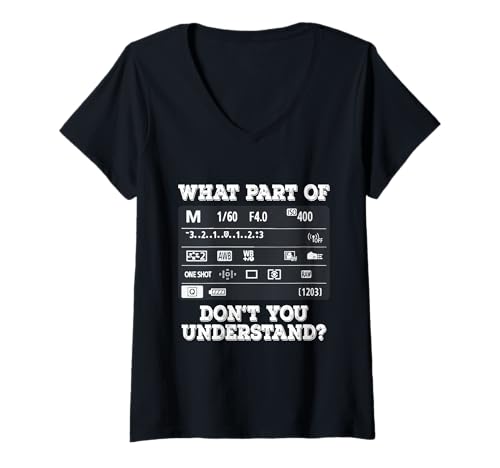 Femme What Part Of Photography Don't You Understand - Photographer T-Shirt avec Col en V