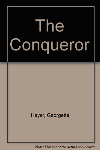 The Conqueror by Georgette Heyer (1985-03-01) B01K3NNYEC Book Cover