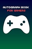  Gamer Autograph Book: Legends Unite: A Gamer\'s Quest for Signatures and Stories