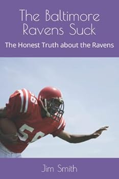 The Baltimore Ravens Suck: The Honest Truth about the Ravens