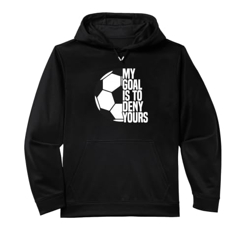 My Goal Is To Deny Yours Goalie Hoodie
