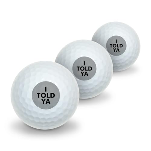 GRAPHICS & MORE I Told Ya Novelty Golf Balls 3 Pack
