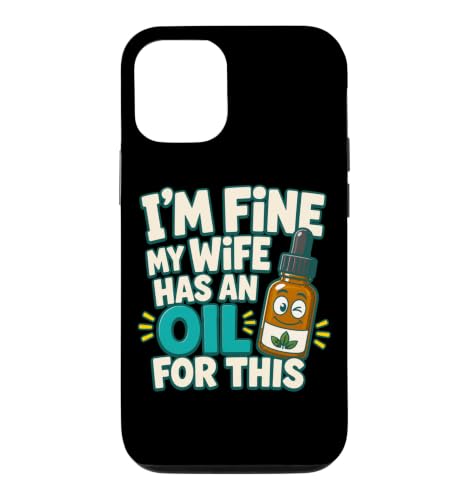 My Wife Has a oil for This Funny Essential Oil �X�}�z�P�[�X iPhone 12/12 Pro �p