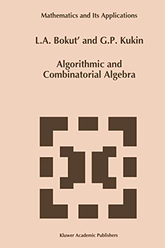 Algorithmic and Combinatorial Algebra: 255 (Mathematics and Its Applications) view 2