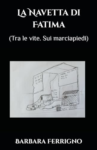 La Navetta di Fatima: (Tra le vite. Sui marciapiedi)