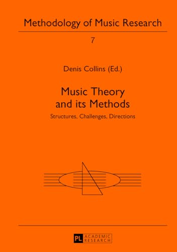 Music Theory and its Methods: Structures, Challenges Guide d'Analyse Musicologique - 2