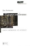  L\'Egypte ancienne: Entre mémoire et science