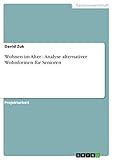  Wohnen im Alter - Analyse alternativer Wohnformen für Senioren