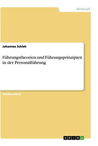 Führungstheorien und Führungsprinzipien in der Personalführung