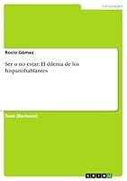 Ser o no estar: El dilema de los hispanohablantes 3656892520 Book Cover