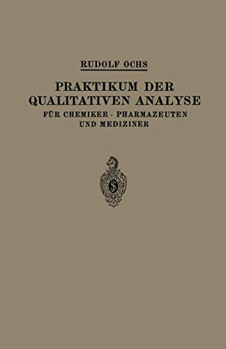 Preisvergleich Produktbild Praktikum der Qualitativen Analyse: Für Chemiker · Pharmazeuten und Mediziner