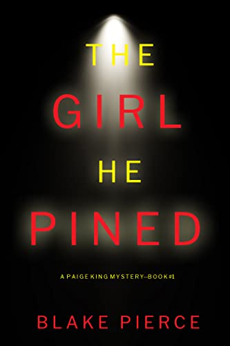 The Girl He Pined (A Paige King FBI Suspense Thriller—Book 1)