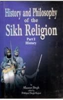 History and Philosophy of the Sikh Religion - Part 1 - History 8187526092 Book Cover