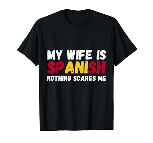 Funny My Wife Is spanish, Orgulloso españa Herencia Camiseta