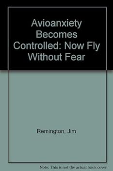 Paperback Avioanxiety Becomes Controlled: Now Fly Without Fear Book