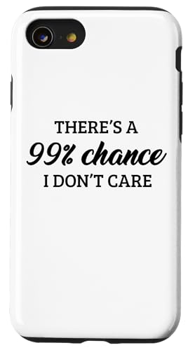 There's A 99% Chance That I Don't Care Carcasa para iPhone SE (2020) / 7 / 8