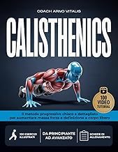 Featured Edition Livre Audio CALISTHENICS: Il Metodo Progressivo, Chiaro e Dettagliato per Aumentare Massa, Forza e Definizione a Corpo Libero con 100 Esercizi Illustrati e Video Dimostrativi per Tutti i Livelli 2025