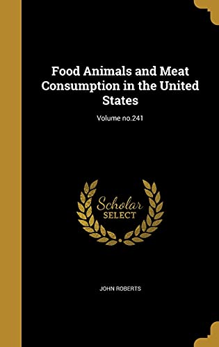 Food Animals and Meat Consumption in the United States; Volume