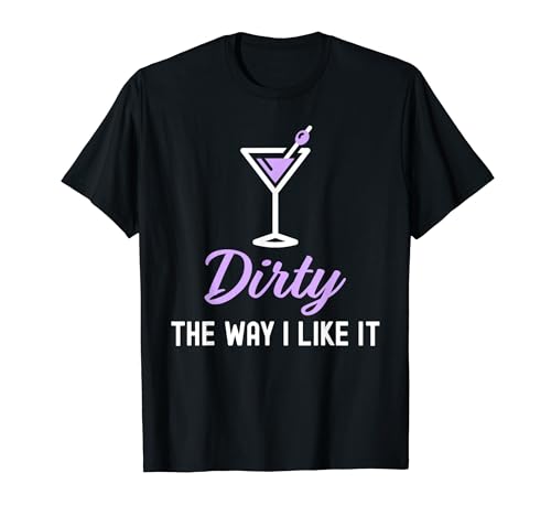I Like It Dirty Funny Dirty Martini Glass Drink Happy Hour Camiseta
