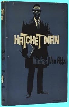 Rare Winfred VAN ATTA, 1910- 1990 / Hatchet Man First Edition - London: T.V. Boardman and Company Ltd., 1964