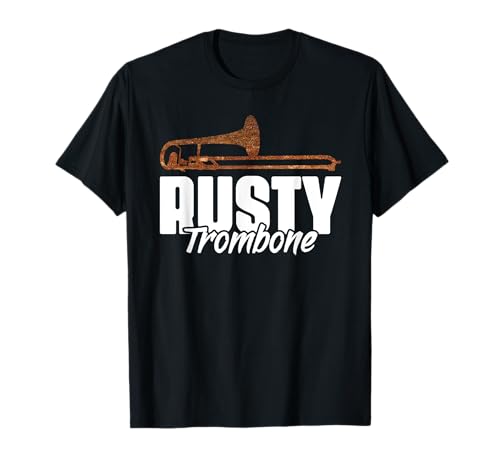 Rusty Posaune Marschkapelle Posaunenspieler Musiklehrer T-Shirt