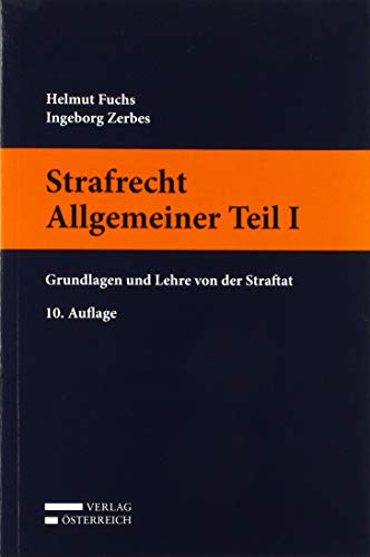 Strafrecht Allgemeiner Teil I: Grundlagen und Lehre von der Straftat Strafrecht Allgemeiner Teil I: Grundlagen und Lehre von der Straftat