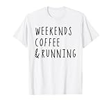 funny sayings Weekends Coffee and Running