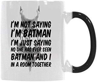 R&H I'm Not Saying I'm Batman Coffee Mug - Funny Quote Mug Morphing Changing Color Heat Reveal Coffee Tea Cup (11oz)