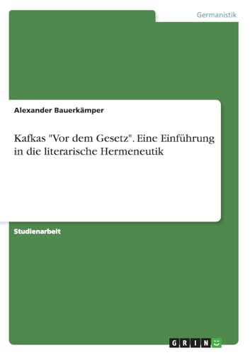 Kafkas "Vor dem Gesetz". Eine Einführung in die literarische Hermeneutik (German Edition)